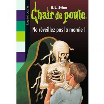 Chair de poule Tome 59 : ne réveillez pas la momie !