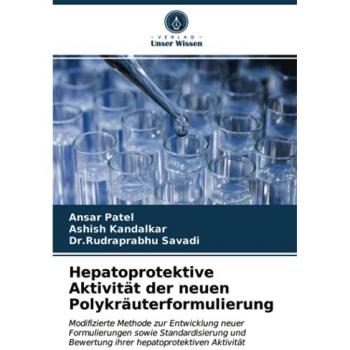 Patel, Ansar: Hepatoprotektive Aktivität der neuen Polykräuterformulierung