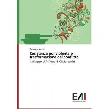Resistenza nonviolenta e trasformazione del conflitto: Il villaggio di At-Tuwani (Cisgiordania)