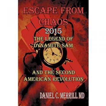 Escape From Chaos: The Legion of Dynamite Sam and The Second American Revolution