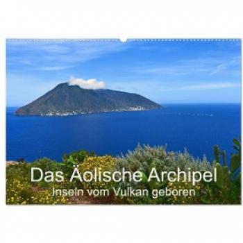 Das Äolische Archipel - Inseln vom Vulkan geboren (Wandkalender 2024 DIN A2 quer) CALVENDO Monatskalender