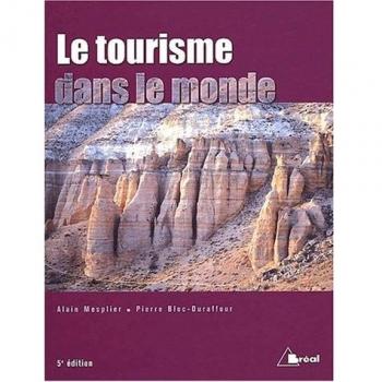 Le tourisme dans le monde. 5ème édition