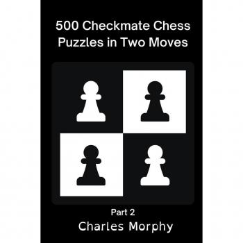 500 Checkmate Chess Puzzles in Two Moves Part 2