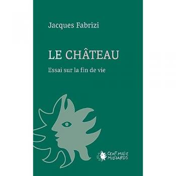 Jacques Fabrizi - LE CHÂTEAU: Essai sur la fin de vie - Preis vom 18.09.2025 05:07:49 h