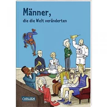 Männer, die die Welt veränderten (Sachbuch kompakt und aktuell)
