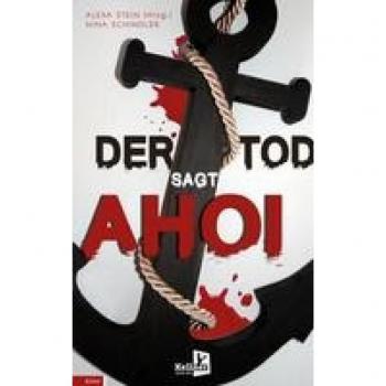 Der Tod sagt Ahoi: Krimi-Kurzgeschichten über Auswanderung