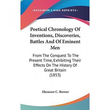 Poetical Chronology Of Inventions Discoveries Battles And Of Eminent Men