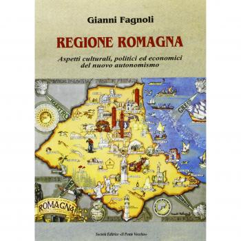 Regione Romagna. Aspetti culturali, politici ed economici del nuovo autonomismo