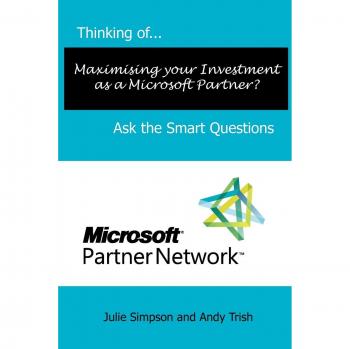 Thinking of...Maximising your Investment as a Microsoft Partner? Ask the Smart Questions