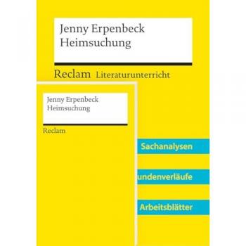 Paket für Lehrkräfte 'Jenny Erpenbeck: Heimsuchung' (Textausgabe und Lehrerband). 2 Bände eingeschweißt: Zeitgenössische deutsche Literatur im ... mit Primärtext und Unterrichtsmaterialien