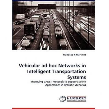 Vehicular ad hoc Networks in Intelligent Transportation Systems: Improving VANET Protocols to Support Safety Applications in Realistic Scenarios