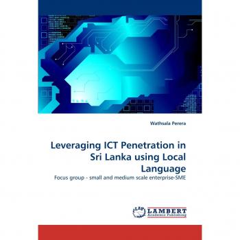 Leveraging ICT Penetration in Sri Lanka using Local Language: Focus group - small and medium scale enterprise-SME