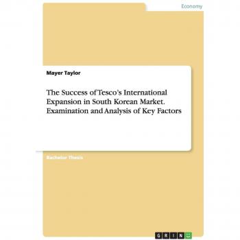 The Success of Tesco¿s International Expansion in South Korean Market. Examination and Analysis of Key Factors