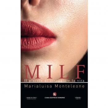 Milf. Il piacere di assaggiare la vita