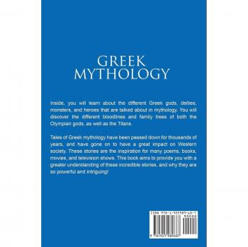 Greek Mythology: The Complete Guide to Greek Gods & Goddesses, Monsters, Heroes, and the Best Mythological Tales!
