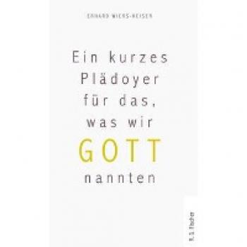 Ein kurzes Plädoyer für das was wir Gott nannten