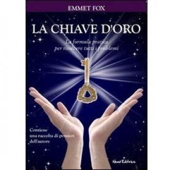 La chiave d'oro. La formula pratica per risolvere tutti i problemi