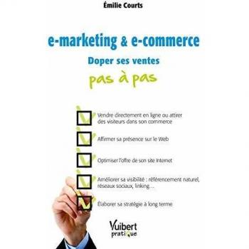 e-marketing & e-commerce - Doper ses ventes pas à pas