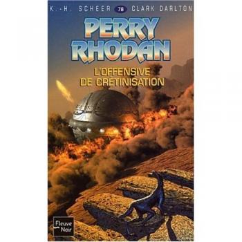 K.-H Scheer L'Offensive De Crétinisation (Perry Rhodan)