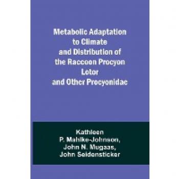 Metabolic Adaptation to Climate and Distribution of the Raccoon Procyon Lotor and Other Procyonidae
