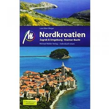 Lore Marr-Bieger Nordkroatien: Zagreb & Umgebung - Kvarner Bucht
