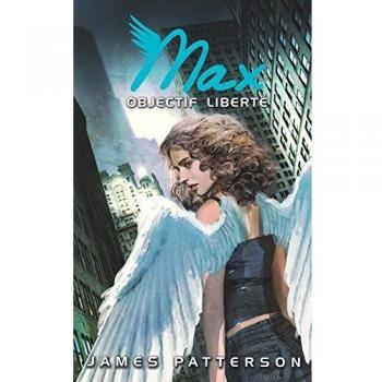James Patterson Max, Tome 2 : Objectif Liberté