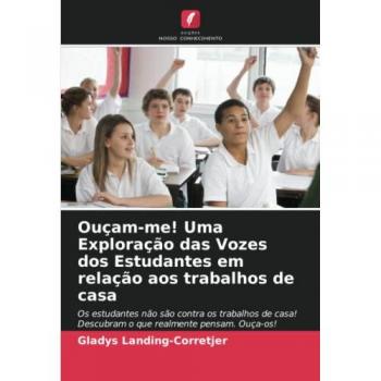 Landing-Corretjer, Gladys: Ouçam-me! Uma Exploração das Vozes dos Estudantes em relação aos trabalhos de casa