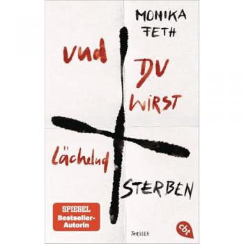 Feth, Monika: Und du wirst lächelnd sterben