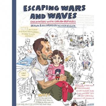 Escaping Wars and Waves : Encounters with Syrian Refugees