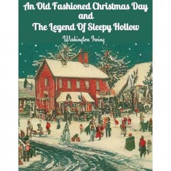 An Old Fashioned Christmas Day and The Legend Of Sleepy Hollow