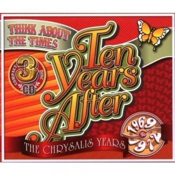 Ten Years After Think About The Times: The Chrysalis Years 1969-72