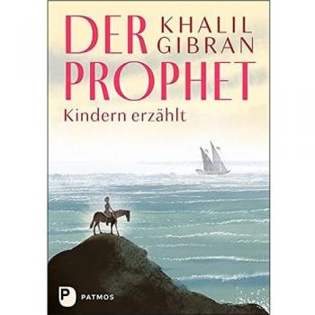Khalil Gibran Der Prophet Kindern Erzählt