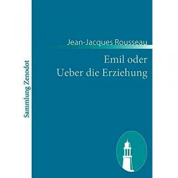 Emil oder Ueber die Erziehung: (Émile ou de l'education)