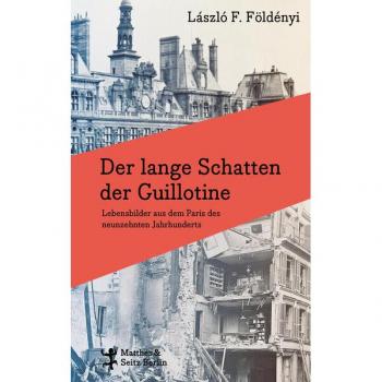 Matthes & Seitz Der lange Schatten der Guillotine