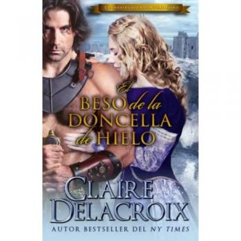 El beso de la doncella de hielo (Las novias del amor verdadero, Band 3)