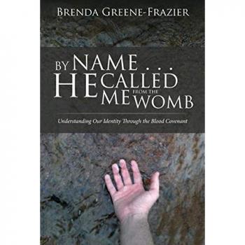 By Name . . . He Called Me from the Womb: Understanding Our Identity Through the Blood Covenant