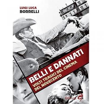 BELLI E DANNATI. VOLTI TRAGICI DEL CINEMA DEL NOVECENTO