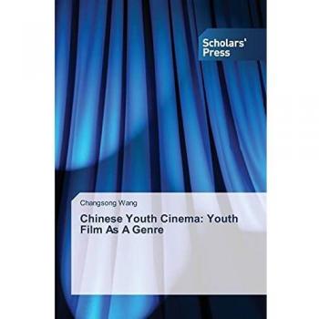 Chinese Youth Cinema: Youth Film As A Genre