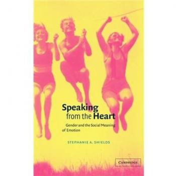 Speaking from the Heart: Gender and the Social Meaning of Emotion (Studies in Emotion and Social Interaction)