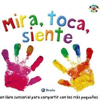 MIRA, TOCA, SIENTE