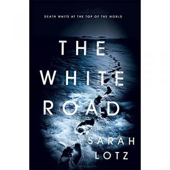 The White Road by Sarah Lotz (English) Hardcover Book