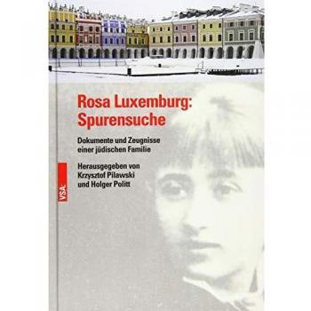 Rosa Luxemburg: Spurensuche