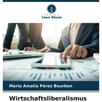 Wirtschaftsliberalismus, Fachbücher von María Amalia Pérez Bourbon