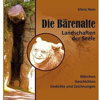 Silvia Hein Die Bärenalte: Landschaften Der Seele