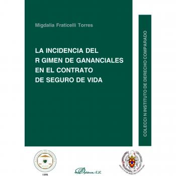 La incidencia del régimen de gananciales en el contrato de seguro de vida (Tapa blanda).