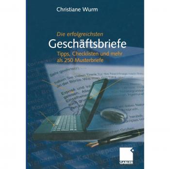 Wurm, Christiane: Die erfolgreichsten Geschäftsbriefe