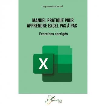 Manuel pratique pour apprendre Excel pas à pas : Exercices corrigés