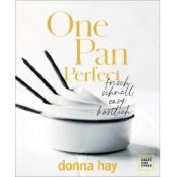 One Pan Perfect: frisch - schnell - easy - köstlich (Gräfe und Unzer Einzeltitel)
