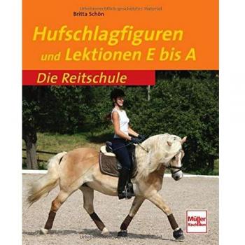 Hufschlagfiguren und Lektionen E bis A (Die Reitschule)