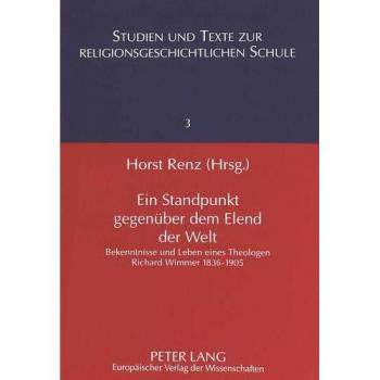 Ein Standpunkt gegenüber dem Elend der Welt: Bekenntnisse und Leben eines Theologen- Richard Wimmer 1836-1905